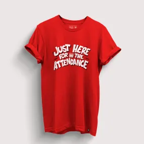 Just Here For The Attendance T-Shirt | Official Don Merchandise